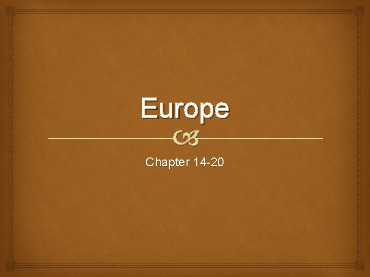 Europe Chapter 14 -20 