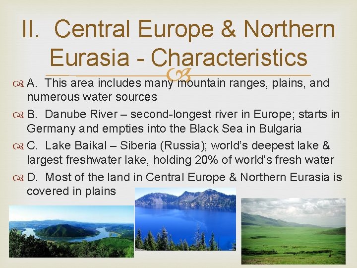 II. Central Europe & Northern Eurasia - Characteristics A. This area includes many mountain