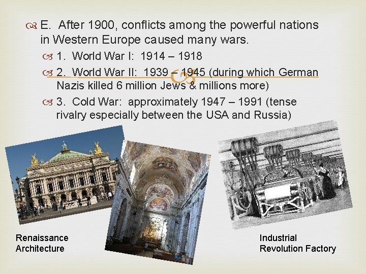  E. After 1900, conflicts among the powerful nations in Western Europe caused many