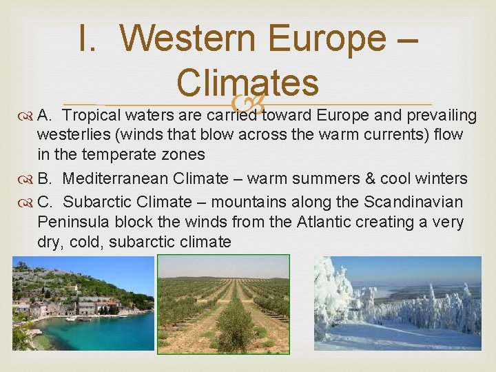 I. Western Europe – Climates A. Tropical waters are carried toward Europe and prevailing