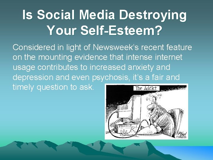 Is Social Media Destroying Your Self-Esteem? Considered in light of Newsweek’s recent feature on