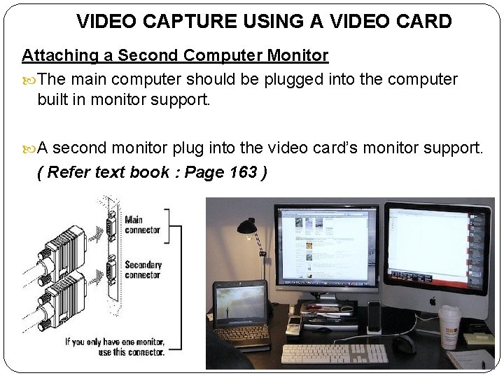 VIDEO CAPTURE USING A VIDEO CARD Attaching a Second Computer Monitor The main computer