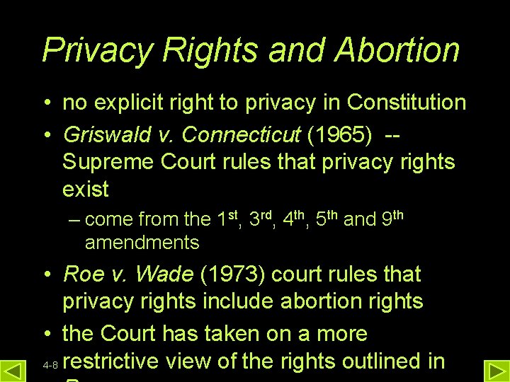 Privacy Rights and Abortion • no explicit right to privacy in Constitution • Griswald