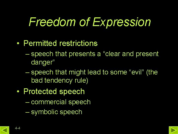 Freedom of Expression • Permitted restrictions – speech that presents a “clear and present