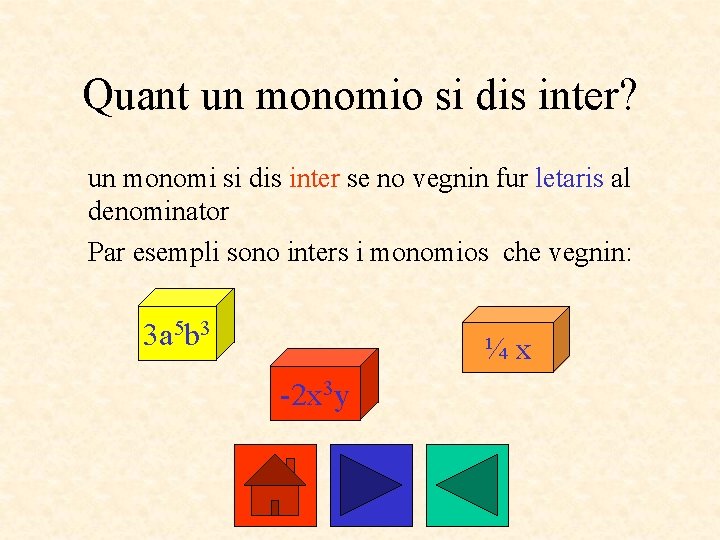 Quant un monomio si dis inter? un monomi si dis inter se no vegnin