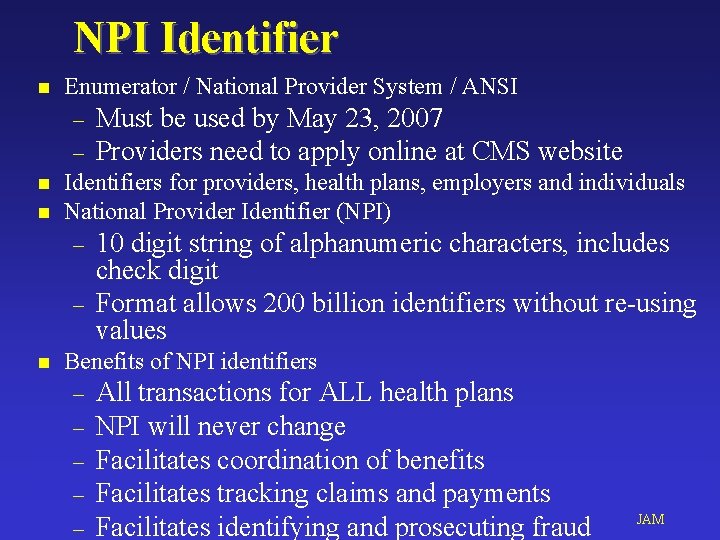 NPI Identifier n Enumerator / National Provider System / ANSI – – n n