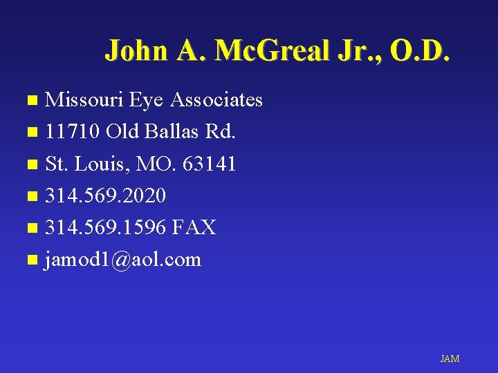 John A. Mc. Greal Jr. , O. D. Missouri Eye Associates n 11710 Old