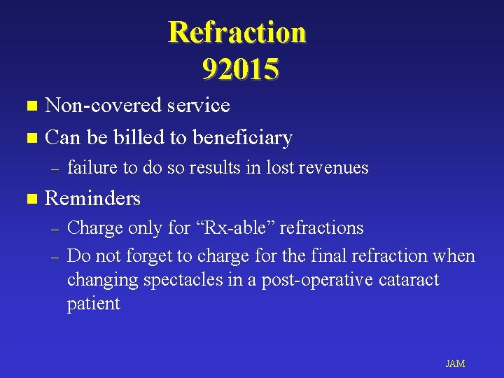 Refraction 92015 Non-covered service n Can be billed to beneficiary n – n failure