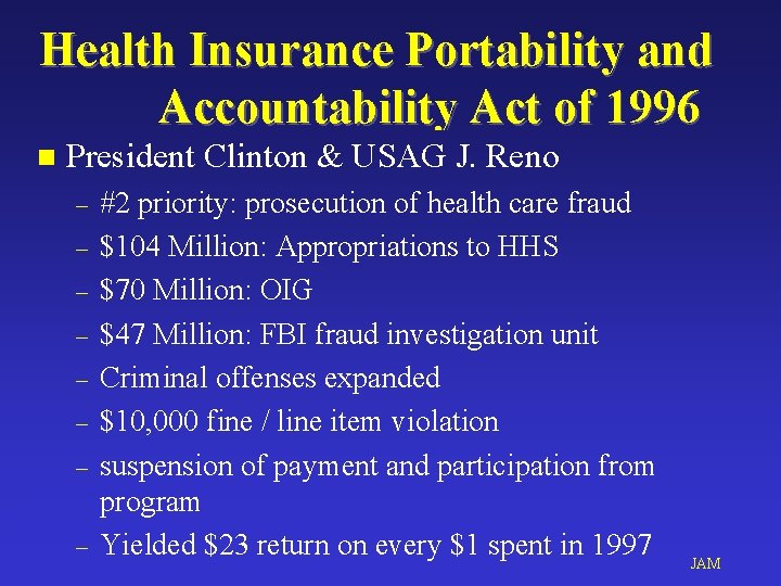 Health Insurance Portability and Accountability Act of 1996 n President Clinton & USAG J.