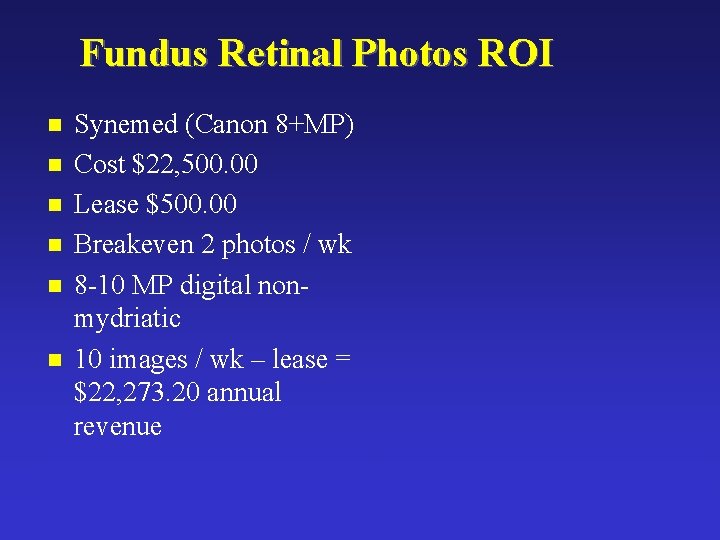 Fundus Retinal Photos ROI n n n Synemed (Canon 8+MP) Cost $22, 500. 00