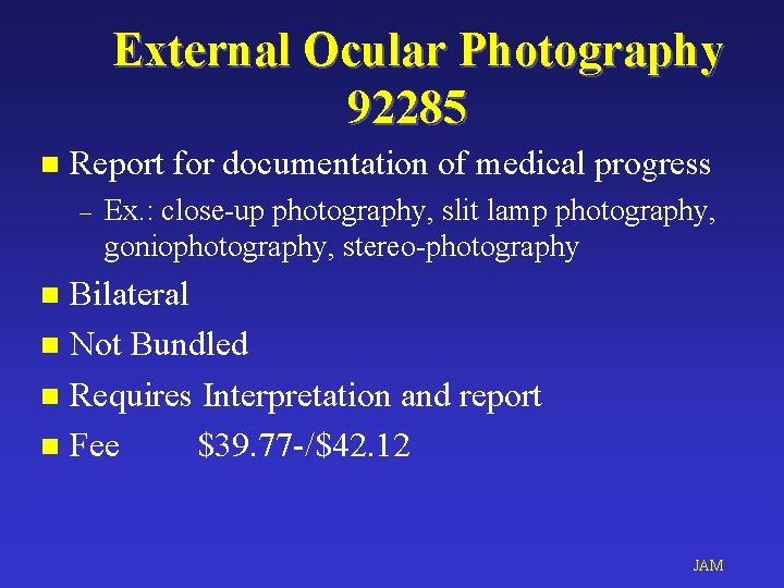 External Ocular Photography 92285 n Report for documentation of medical progress – Ex. :