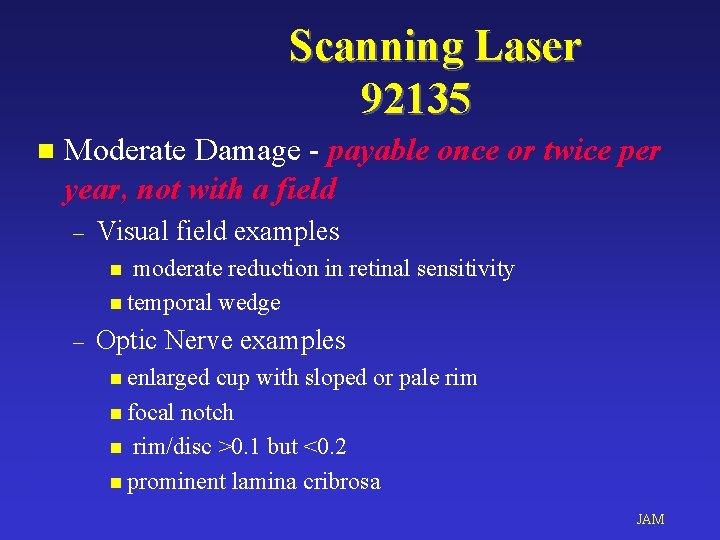 Scanning Laser 92135 n Moderate Damage - payable once or twice per year, not