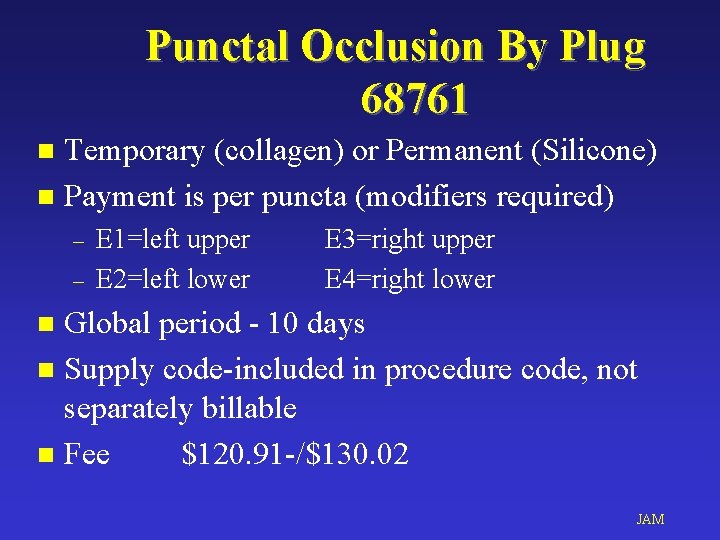 Punctal Occlusion By Plug 68761 Temporary (collagen) or Permanent (Silicone) n Payment is per