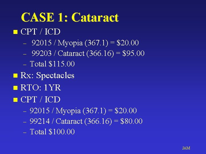 CASE 1: Cataract n CPT / ICD – – – 92015 / Myopia (367.