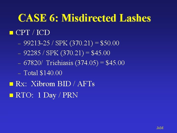 CASE 6: Misdirected Lashes n CPT / ICD – – 99213 -25 / SPK