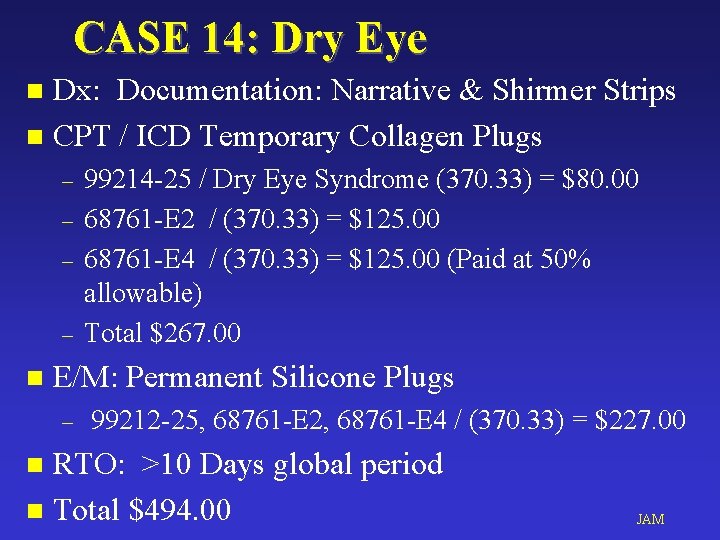 CASE 14: Dry Eye Dx: Documentation: Narrative & Shirmer Strips n CPT / ICD