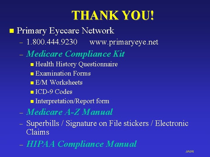 THANK YOU! n Primary Eyecare Network – 1. 800. 444. 9230 www. primaryeye. net