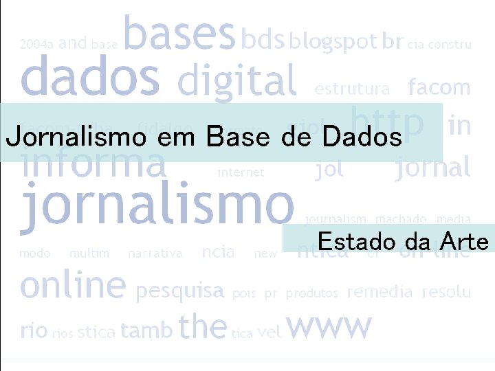 Jornalismo em Base de Dados Estado da Arte 