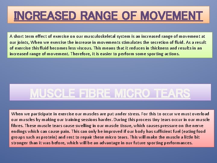 INCREASED RANGE OF MOVEMENT A short term effect of exercise on our musculoskeletal system