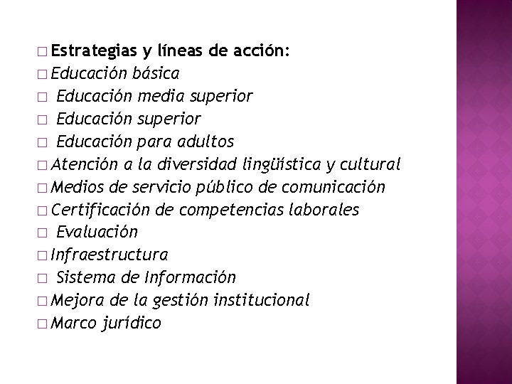 � Estrategias y líneas de acción: � Educación básica � Educación media superior �