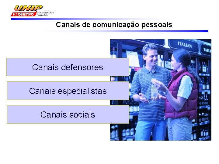 Canais de comunicação pessoais Canais defensores Canais especialistas Canais sociais 