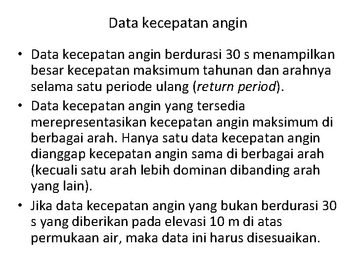 Data kecepatan angin • Data kecepatan angin berdurasi 30 s menampilkan besar kecepatan maksimum