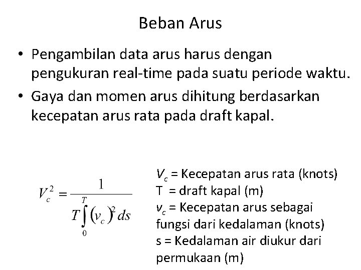 Beban Arus • Pengambilan data arus harus dengan pengukuran real-time pada suatu periode waktu.