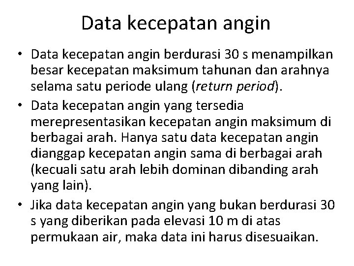 Data kecepatan angin • Data kecepatan angin berdurasi 30 s menampilkan besar kecepatan maksimum