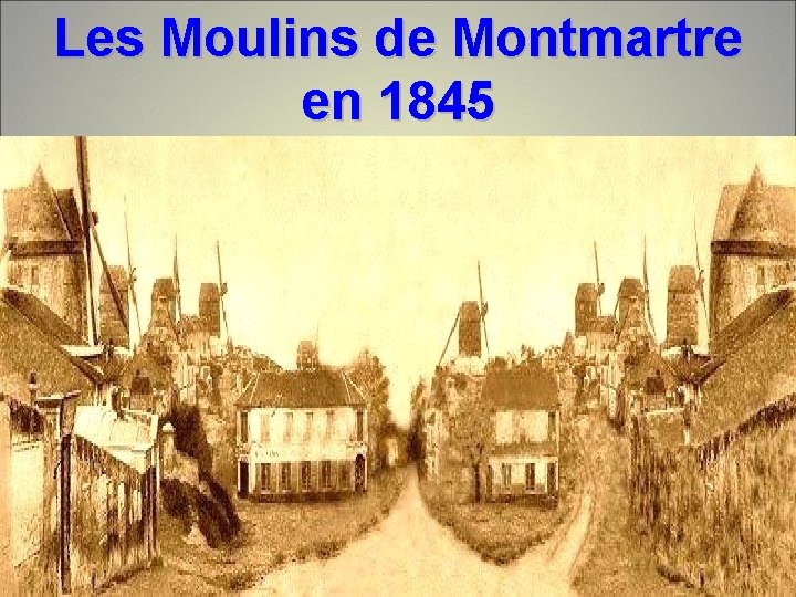 Les Moulins de Montmartre en 1845 