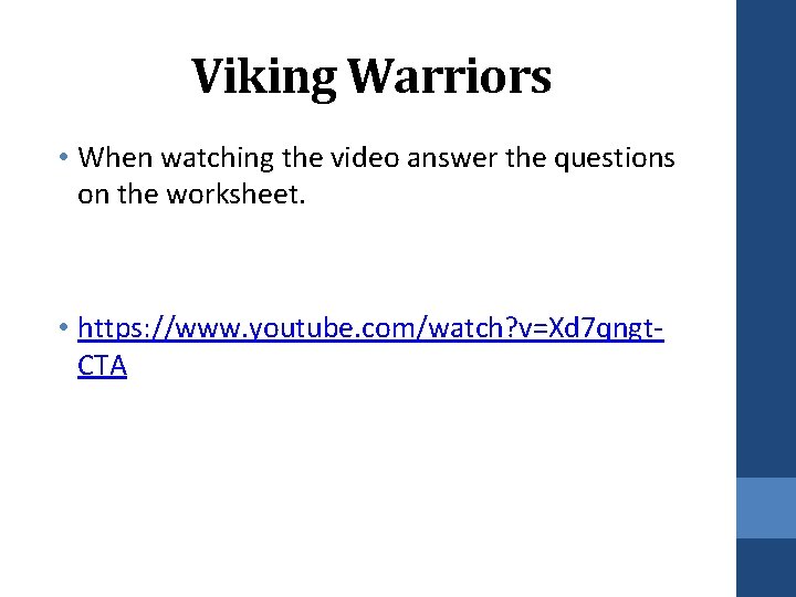 Viking Warriors • When watching the video answer the questions on the worksheet. •