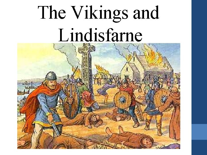 The Vikings and Lindisfarne 