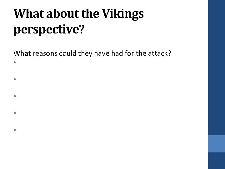 What about the Vikings perspective? What reasons could they have had for the attack?