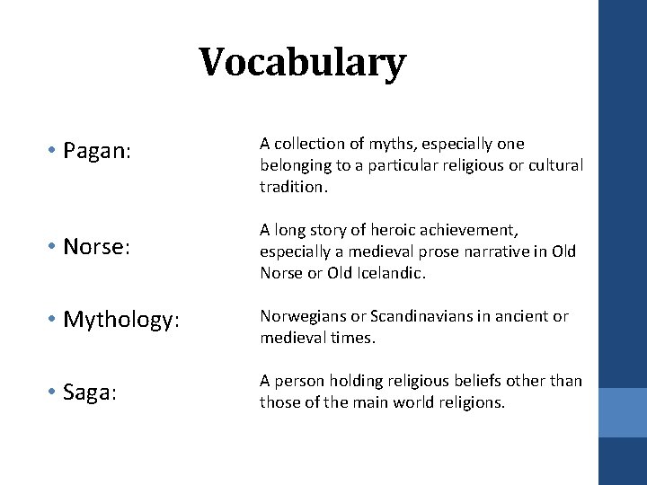 Vocabulary • Pagan: A collection of myths, especially one belonging to a particular religious