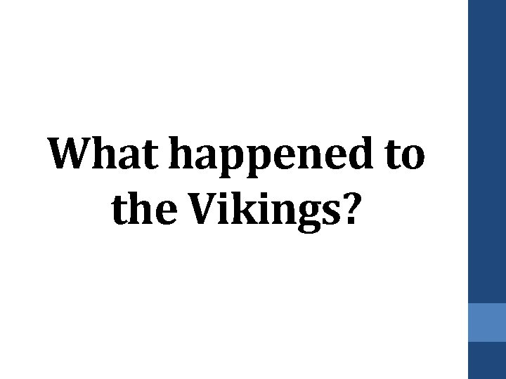 What happened to the Vikings? 