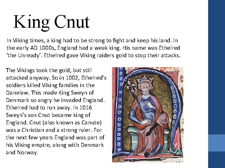 King Cnut In Viking times, a king had to be strong to fight and