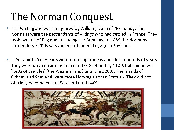 The Norman Conquest • In 1066 England was conquered by William, Duke of Normandy.