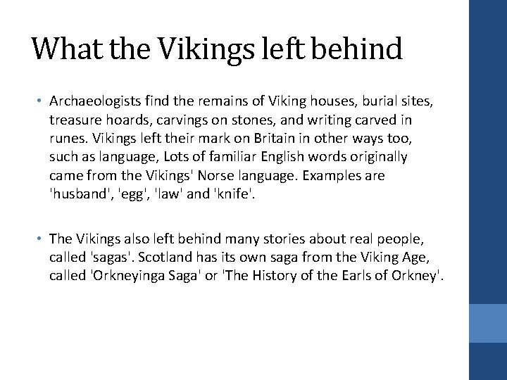 What the Vikings left behind • Archaeologists find the remains of Viking houses, burial