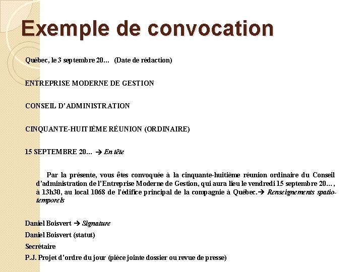 Exemple de convocation Québec, le 3 septembre 20… (Date de rédaction) ENTREPRISE MODERNE DE