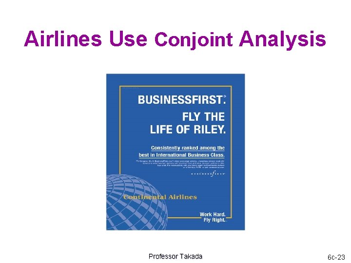 Airlines Use Conjoint Analysis Professor Takada 6 c-23 