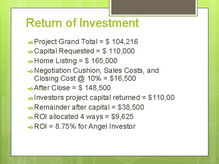Return of Investment Project Grand Total = $ 104, 216 Capital Requested = $