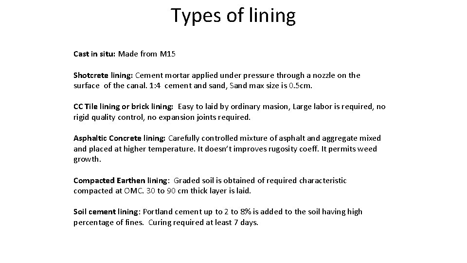 Types of lining Cast in situ: Made from M 15 Shotcrete lining: Cement mortar