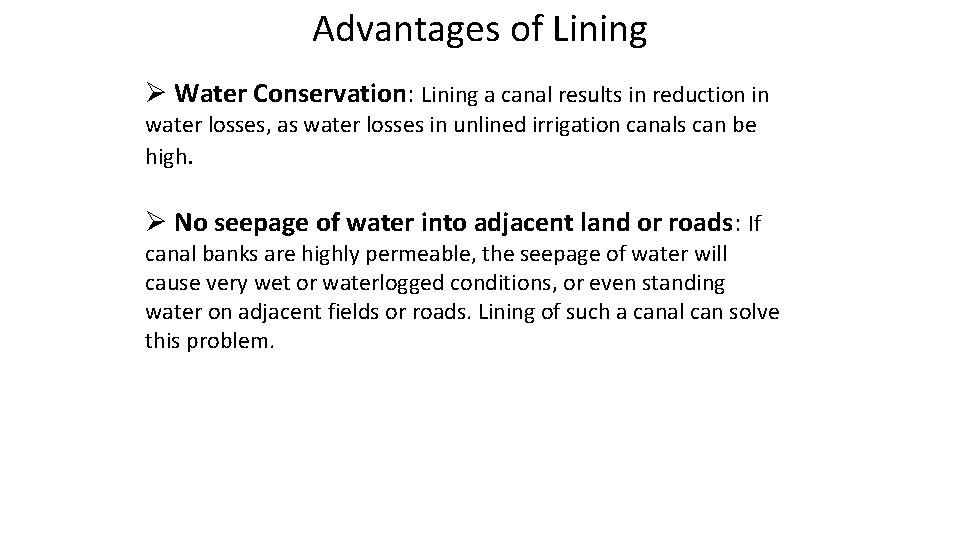 Advantages of Lining Ø Water Conservation: Lining a canal results in reduction in water