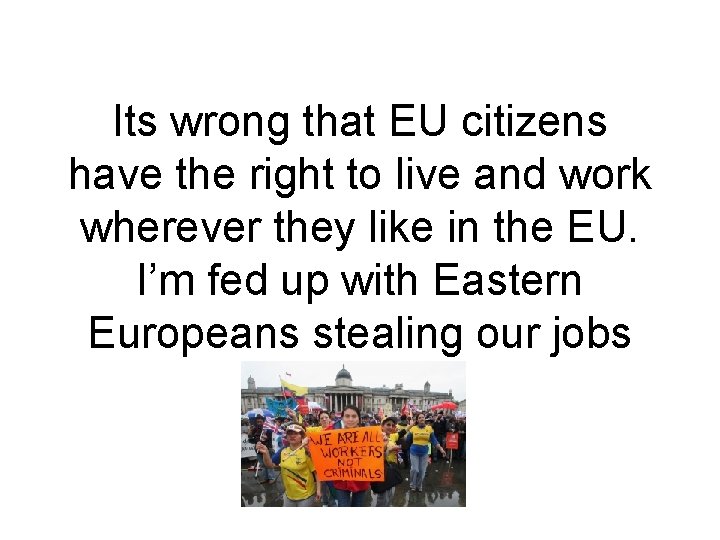 Its wrong that EU citizens have the right to live and work wherever they