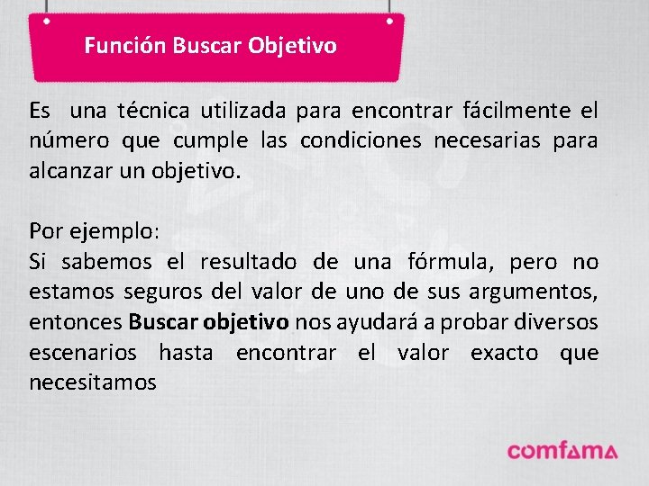 Función Buscar Objetivo Es una técnica utilizada para encontrar fácilmente el número que cumple