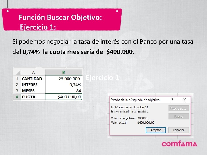 Función Buscar Objetivo: Ejercicio 1: Si podemos negociar la tasa de interés con el