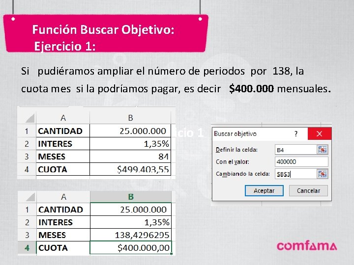 Función Buscar Objetivo: Ejercicio 1: Si pudiéramos ampliar el número de periodos por 138,