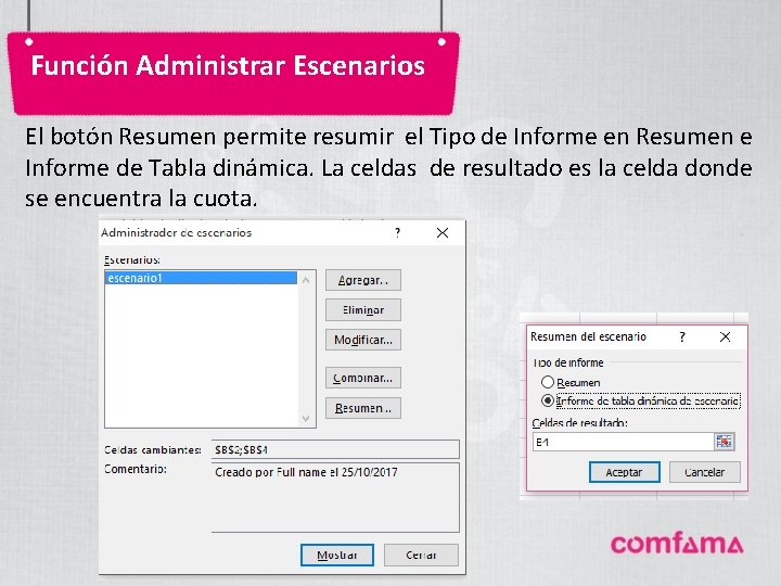 Función Administrar Escenarios El botón Resumen permite resumir el Tipo de Informe en Resumen