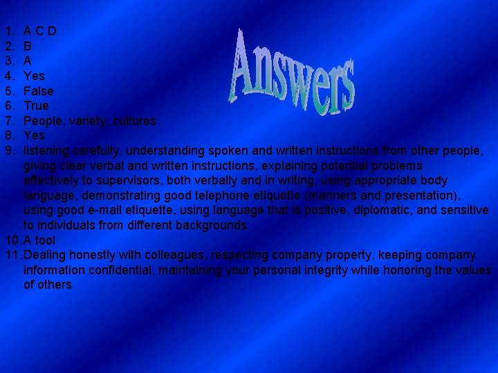 1. 2. 3. 4. 5. 6. 7. 8. 9. ACD B A Yes False