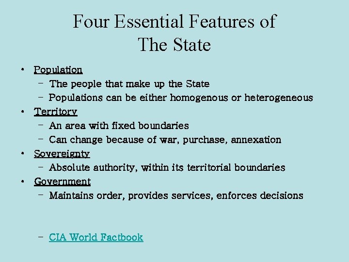Four Essential Features of The State • Population – The people that make up