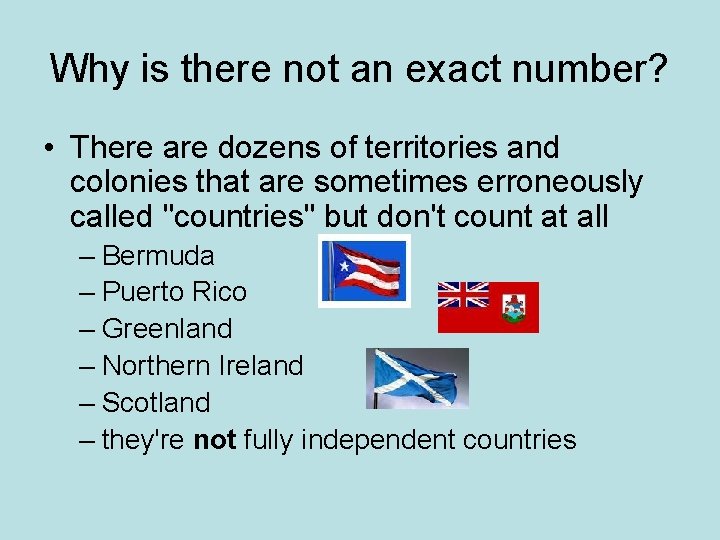 Why is there not an exact number? • There are dozens of territories and